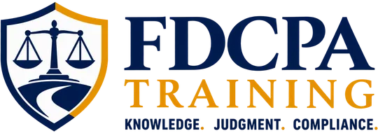FDCPA Training — Knowledge. Judgment. Compliance.